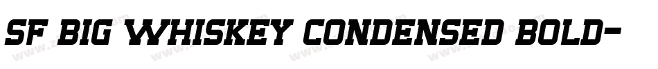 sf big whiskey condensed bold字体转换